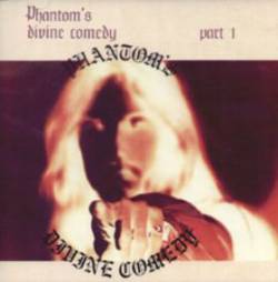 Phantom's Divine Comedy : Phantom's Divine Comedy, Part 1
